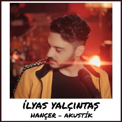 دانلود آهنگ جدید ترکی Ilyas Yalcintas به نام Hancer Akustik
